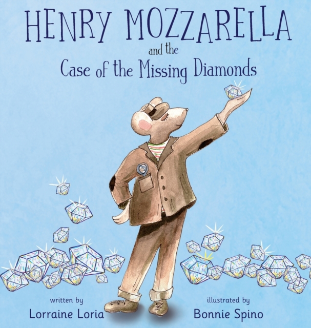 Henry Mozzarella and the Case of the Missing Diamonds, Hardback Book