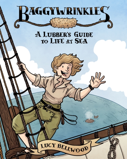 Baggywrinkles : A Lubber's Guide to Life at Sea, Paperback / softback Book