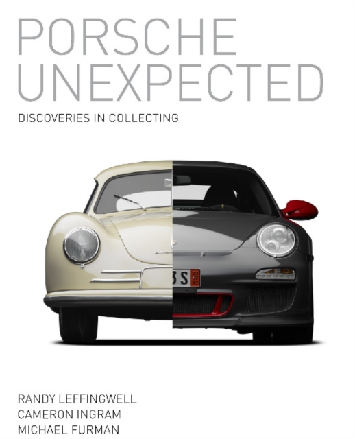 Porsche Unexpected : Discoveries in Collecting, Hardback Book