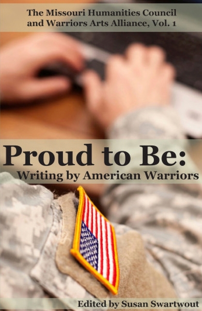 Proud to Be, Volume 1 : Writing by American Warriors, Paperback / softback Book
