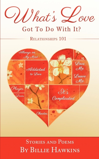 "What's Love Got to Do With It? Relationships 101", Paperback / softback Book