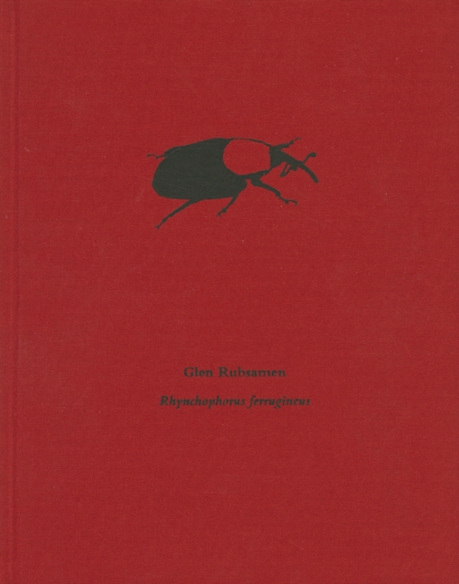 Glen Rubsamen - Rhynchophorus Ferrugineus, Hardback Book