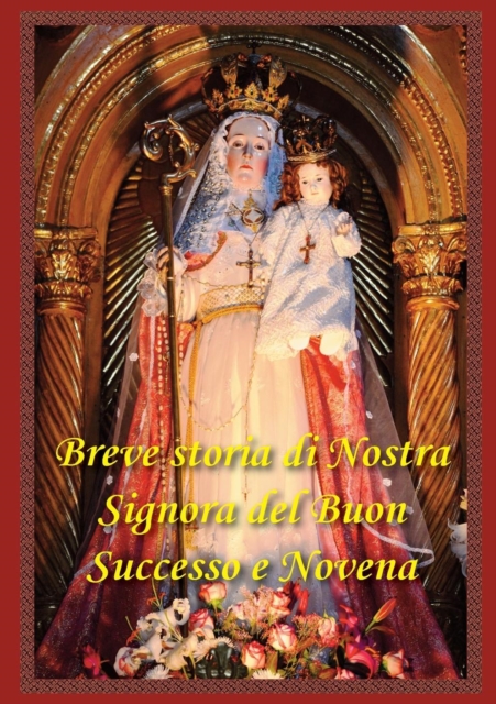 Breve storia di Nostra Signora del Buon Successo e Novena, Paperback / softback Book