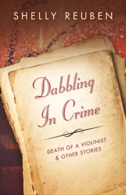 Dabbling in Crime : Death of the Violinist and Other Stories, Paperback / softback Book