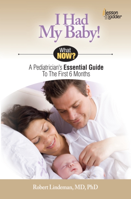 I Had My Baby! : A Pediatrician's Essential Guide to the First 6 Months, EPUB eBook