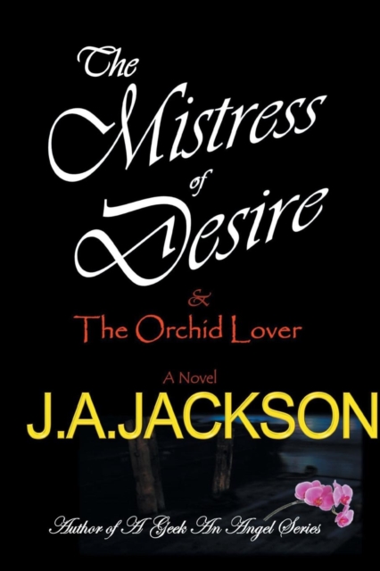 Mistress of Desire & the Orchid Lover, Paperback / softback Book