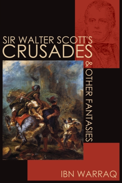 Sir Walter Scott's Crusades and Other Fantasies, Paperback / softback Book