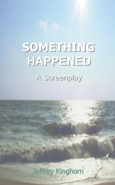 Something Happened : A Screenplay, Paperback / softback Book