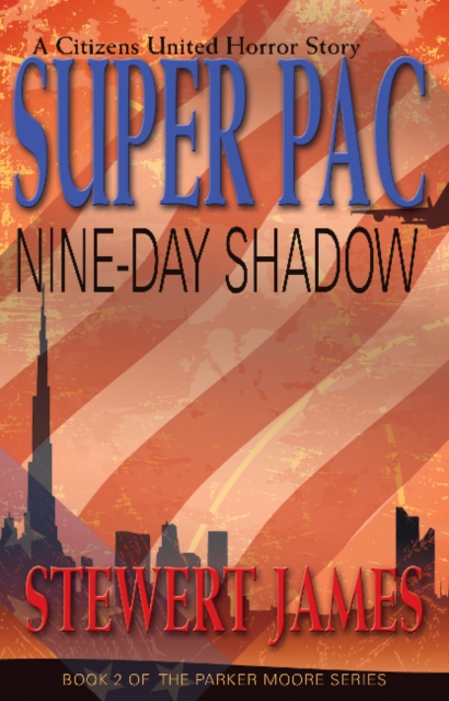 Super PAC Nine-Day Shadow : A Citizens United Horror Story, Paperback / softback Book