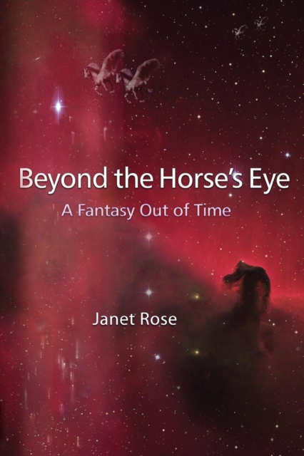 Beyond the Horse's Eye -- A Fantasy Out of Time, Paperback / softback Book