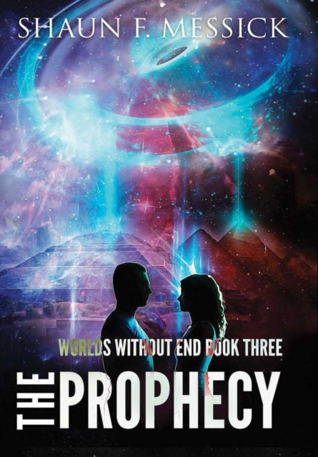 Worlds Without End : The Prophecy (Book 3), Hardback Book