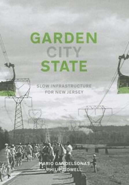 Garden [city] State : A Speculative Atlas of New Jersey, Paperback Book