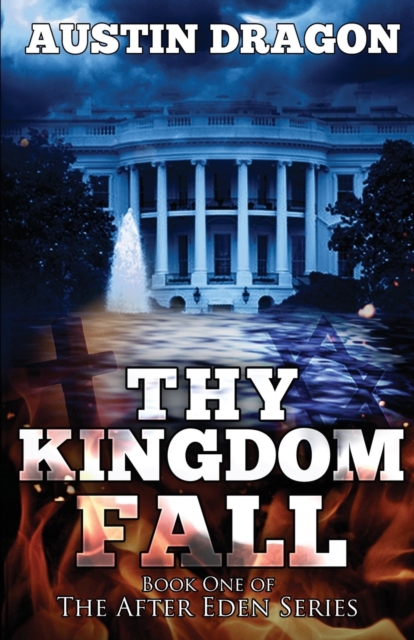 Thy Kingdom Fall (After Eden Series, Book 1), Paperback / softback Book