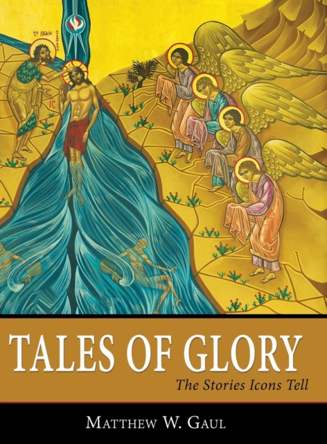 Tales of Glory : The Stories Icons Tell, Hardback Book