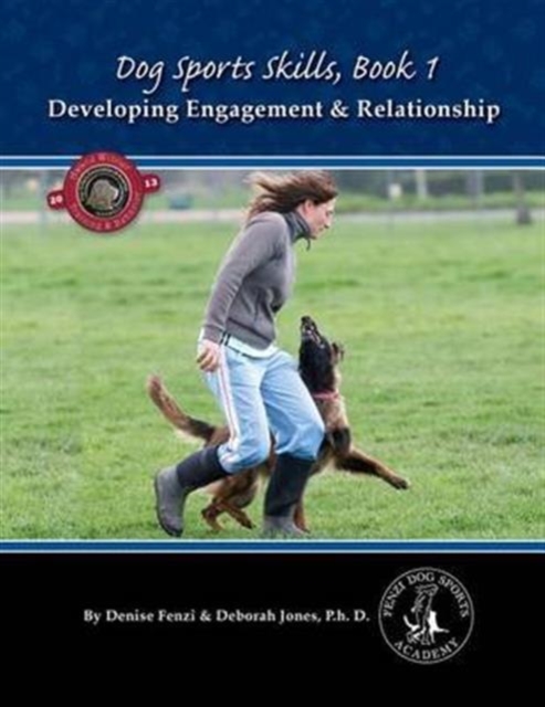 Dog Sports Skills : Developing Engagement and Relationship Book One, Paperback / softback Book