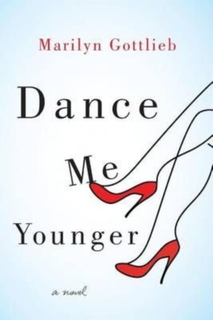 Dance Me Younger : A Frothy Romp Through Human Weakness, Paperback / softback Book