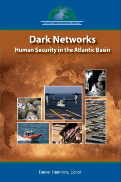 "Dark Networks" in the Atlantic Basin : Emerging Trends and Implications for Human Security, Paperback / softback Book