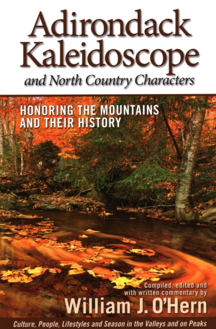 Adirondack Kaleidoscope and North Country Characters : Honoring the Mountains and their History, Paperback / softback Book