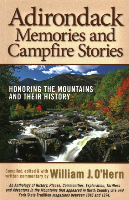 Adirondack Memories and Campfire Stories : Honoring the Mountains and their History, Paperback / softback Book