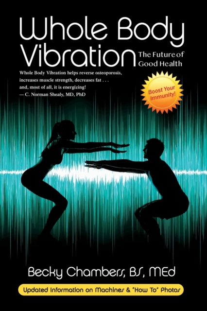 Whole Body Vibration : The Future of Good Health, Paperback / softback Book