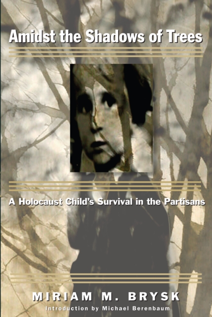 Amidst the Shadows of Trees: A Holocaust Child's Survival in the Partisans, EPUB eBook