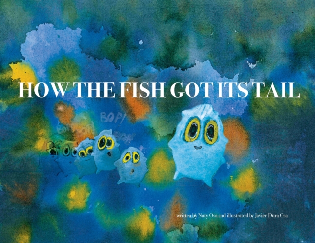 How the fish got its tail, Paperback / softback Book