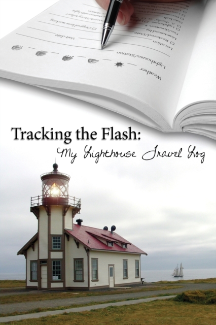 Tracking the Flash : My Lighthouse Travel Log, Paperback / softback Book