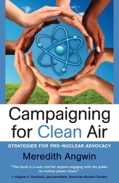 Campaigning for Clean Air : Strategies for Nuclear Advocacy, Paperback / softback Book