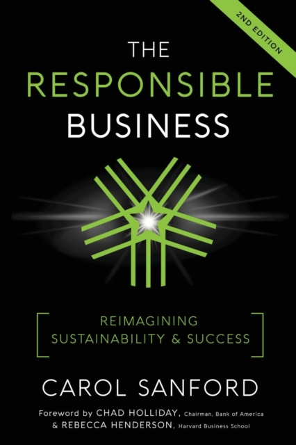 The Responsible Business : Reimagining Sustainability and Success, Paperback / softback Book