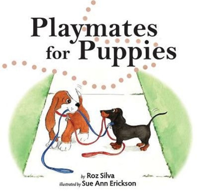 Playmates for Puppies : with a family "Dog Park Etiquette" guide, Paperback / softback Book