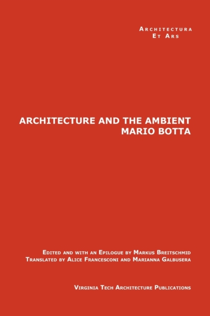 The Architecture and the Ambient by Mario Botta, Paperback / softback Book