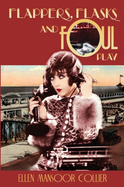 Flappers, Flasks and Foul Play, Paperback / softback Book