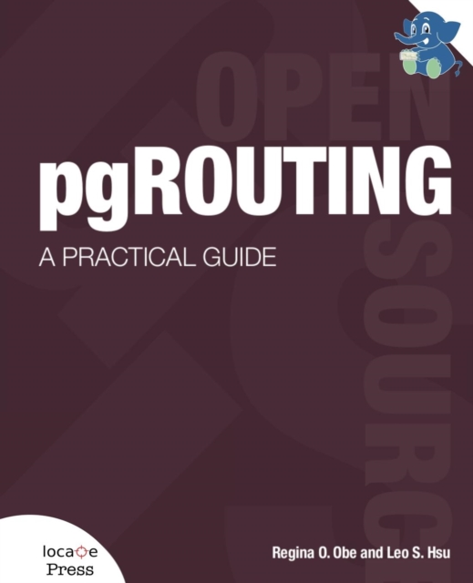 pgRouting : A Practical Guide, Paperback / softback Book