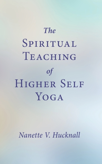 The Spiritual Teaching of Higher Self Yoga, Paperback / softback Book