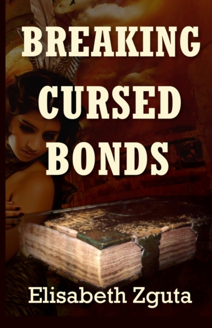 Breaking Cursed Bonds : (Curses & Secrets Book One), Paperback / softback Book