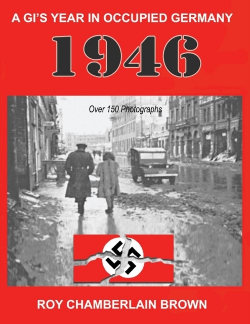 1946 - A Gi's Year in Occupied Germany, Paperback / softback Book