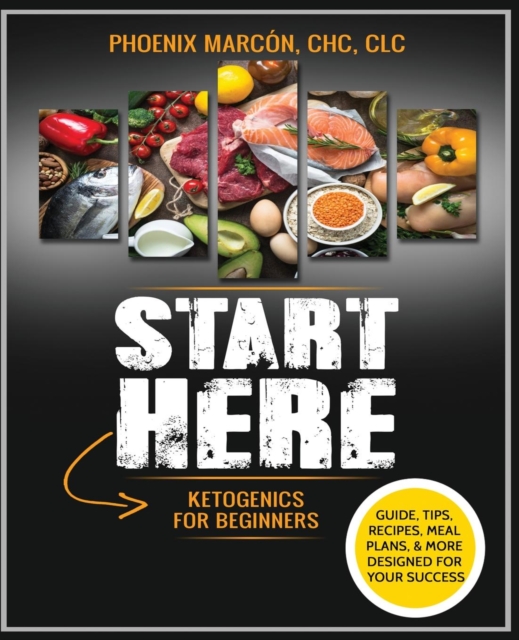 Start Here - Ketogenics for Beginners, Paperback / softback Book