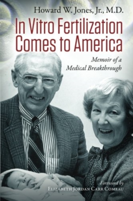 In Vitro Fertilization Comes to America : Memoir of a Medical Breakthrough, Paperback / softback Book