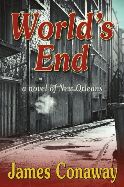 World's End : A Novel of New Orleans, Paperback / softback Book