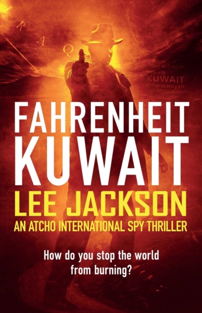 Fahrenheit Kuwait : An Atcho International Spy Thriller, Paperback / softback Book