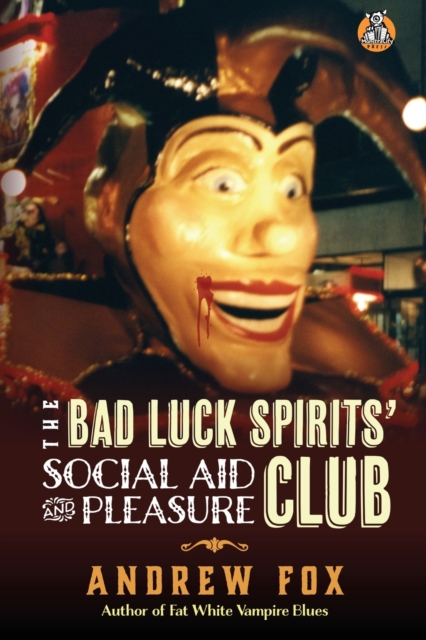 The Bad Luck Spirits' Social Aid and Pleasure Club, Paperback / softback Book