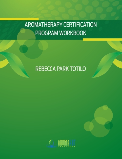 Aromatherapy Certification Program Workbook, Paperback / softback Book