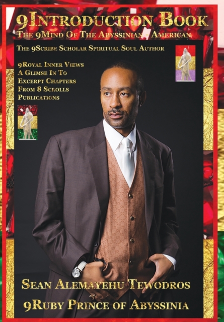 Sean Alemayehu Tewodros, The 9Mind Of Abyssinian-American Author, Military Soldier & Historian : A Glimpse Into The Chapters Of 8 Scrolls Publications, Hardback Book