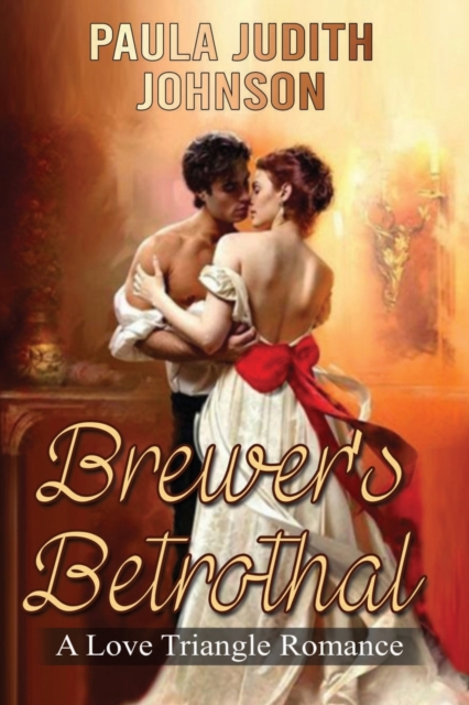 Brewer's Betrothal : A Love Triangle Romance, Paperback / softback Book