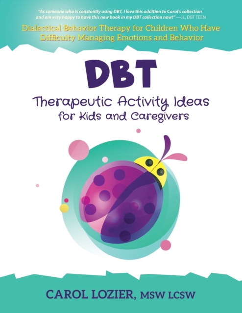 DBT Therapeutic Activity Ideas for Kids and Caregivers, Paperback / softback Book