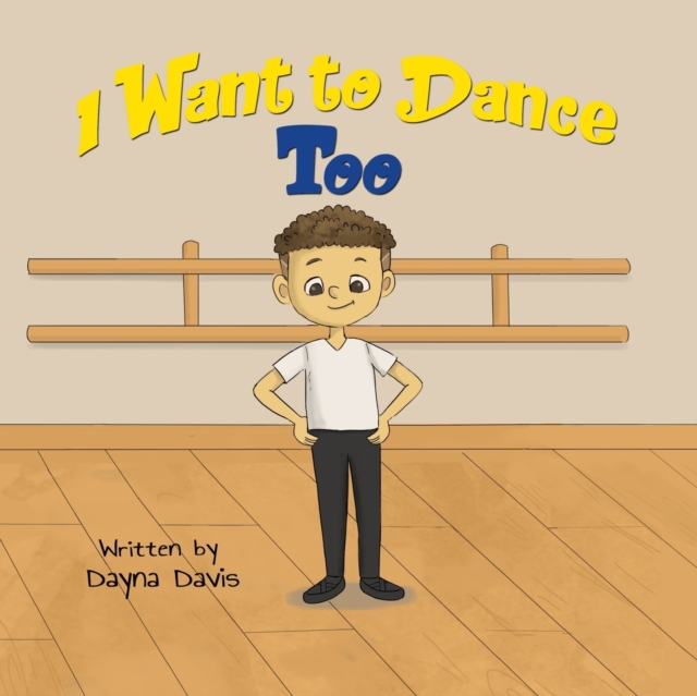 I Want To Dance Too, Paperback / softback Book