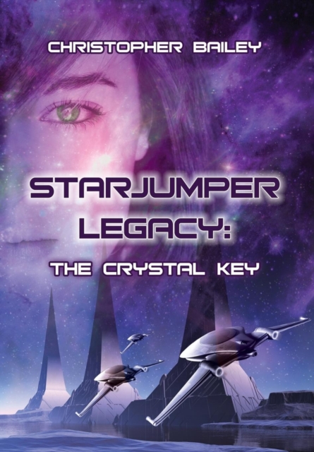 Starjumper Legacy : The Crystal Key, Hardback Book
