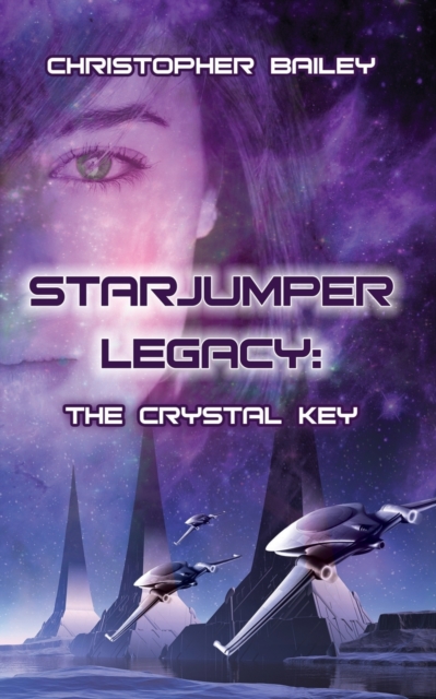 Starjumper Legacy : The Crystal Key, Paperback / softback Book