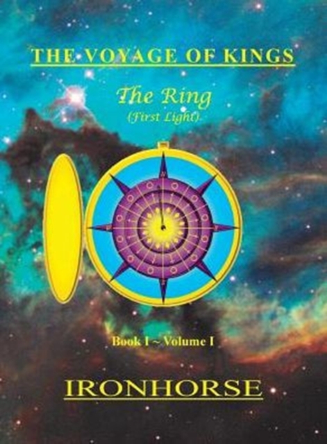 The Voyage of Kings : The Ring (First Light) Book I Volume I, Hardback Book