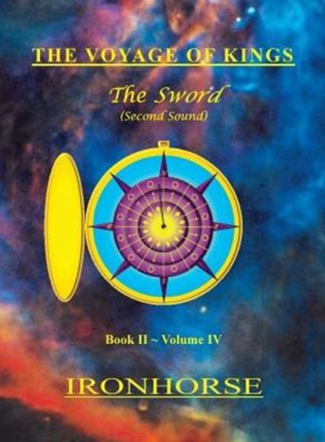 The Voyage of Kings : The Sword (Second Sound) Book II Volume IV, Hardback Book